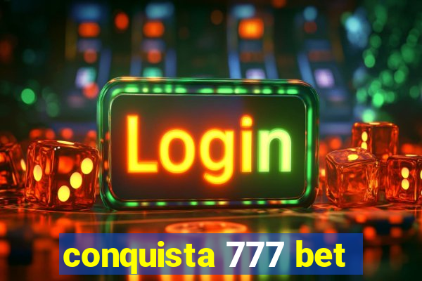 conquista 777 bet